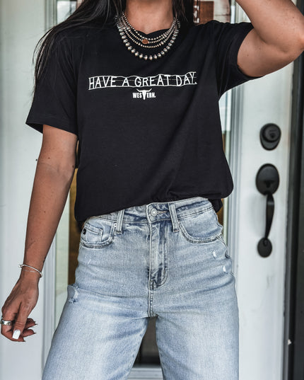 Have a Great Day - Black