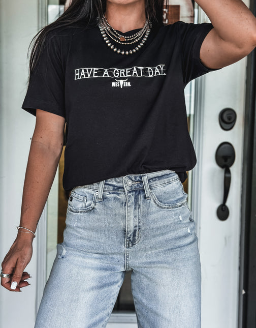 Have a Great Day - Black