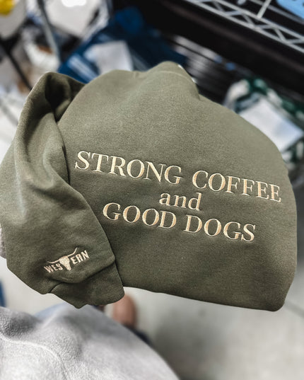 Strong Coffee & Good Dogs Crew (Customize colors)