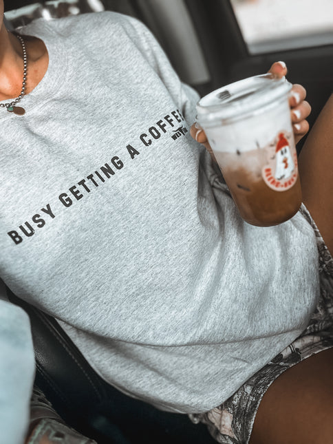 Busy Getting Coffee Crew - Ash