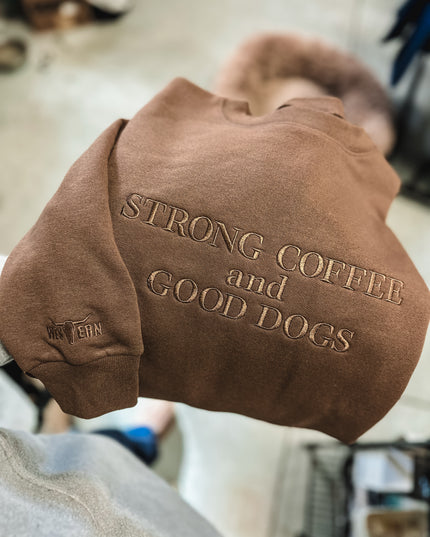 Strong Coffee & Good Dogs Crew (Customize colors)