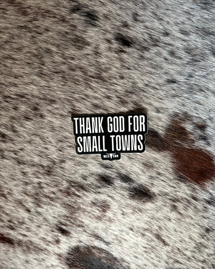 Thank God for Small Towns Sticker