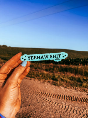 Yeehaw Shit Sticker
